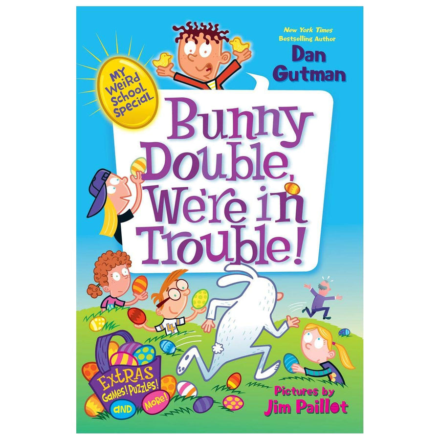 My Weird School Special: Bunny Double, We're in Trouble!: An Easter and Springtime Book for Kids -- Dan Gutman, Paperback