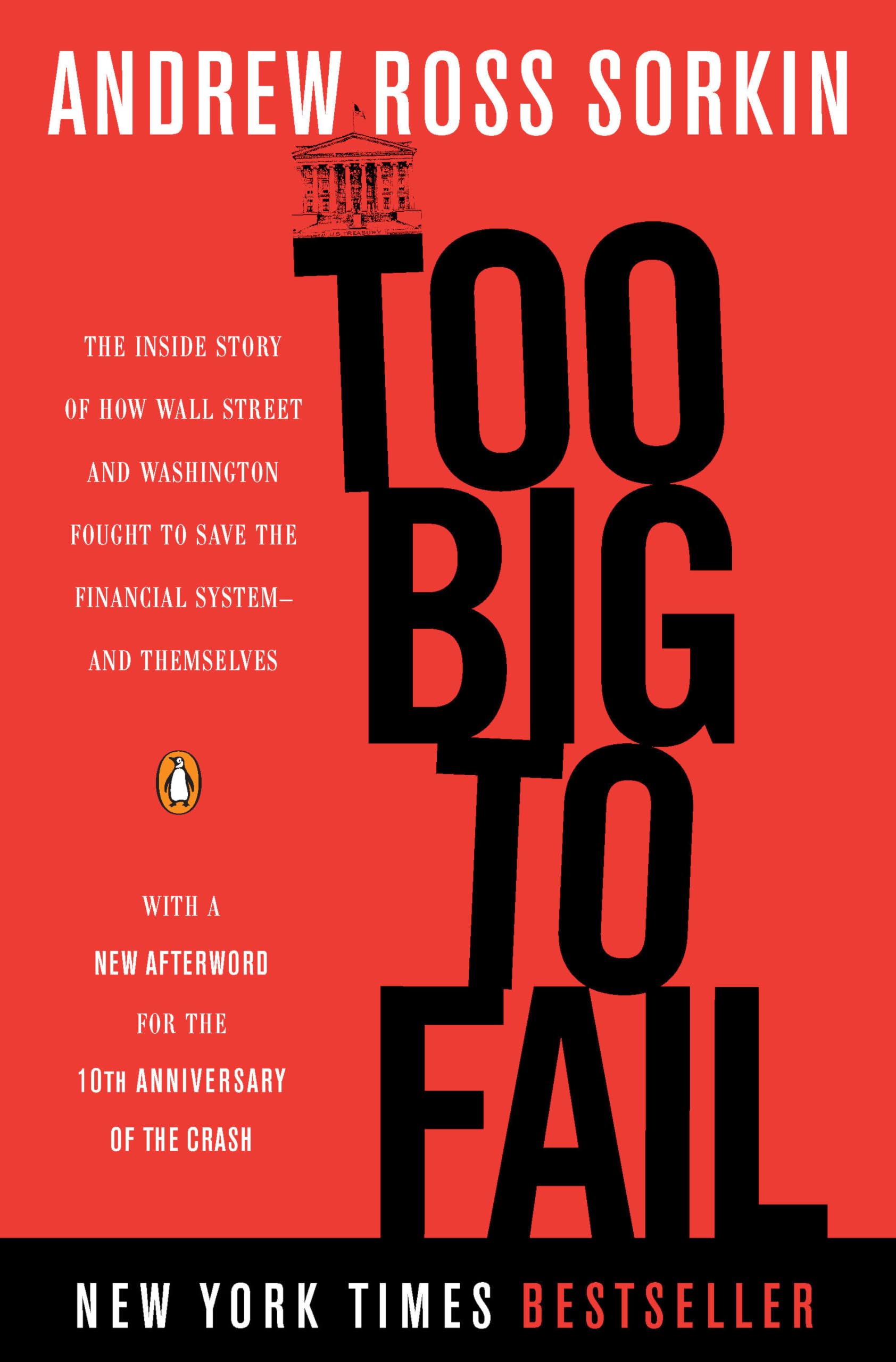 Too Big to Fail: The Inside Story of How Wall Street and Washington Fought to Save the Financial System--And Themselves by Sorkin, Andrew Ross