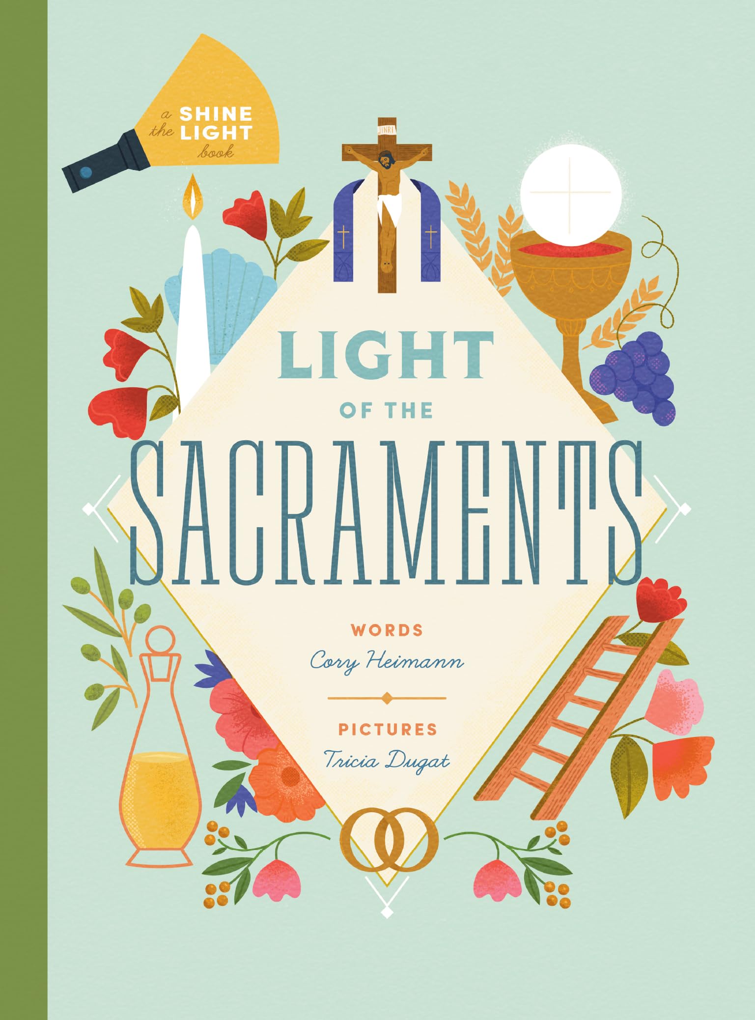 Light of the Sacraments by Heimann, Cory