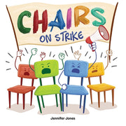 Chairs on Strike: A Funny, Rhyming, Read Aloud Kid's Book For Preschool, Kindergarten, 1st grade, 2nd grade, 3rd grade, 4th grade, or Ea by Jones, Jennifer
