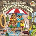 The Berenstain Bears and Too Much Vacation -- Stan Berenstain, Paperback