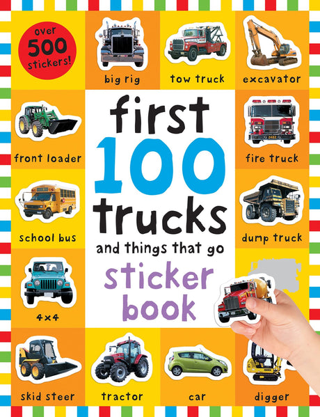 First 100 Stickers: Trucks and Things That Go: Over 500 Stickers for Learning and Play! [With Over 500 Stickers] -- Roger Priddy, Paperback