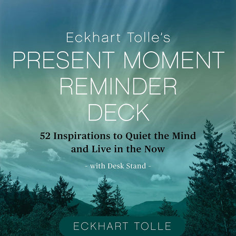 Eckhart Tolle's Present Moment Reminder Deck: 52 Inspirations to Quiet the Mind and Live in the Now, with Desk Stand -- Eckhart Tolle, Other