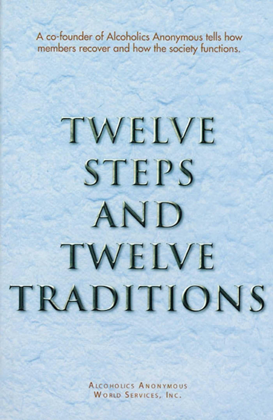 Twelve Steps and Twelve Traditions Trade Edition -- Alcoholics Anonymous World Services Inc, Paperback