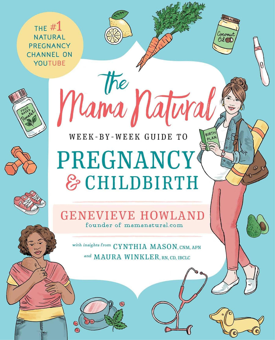 The Mama Natural Week-By-Week Guide to Pregnancy and Childbirth -- Genevieve Howland, Paperback