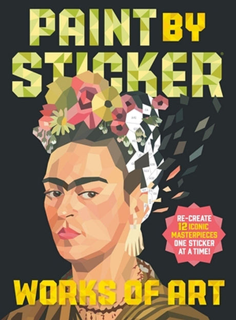 Paint by Sticker (Official): Works of Art: Re-Create 12 Iconic Masterpieces One Sticker at a Time! -- Workman Publishing, Paperback