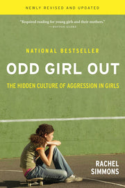Odd Girl Out: The Hidden Culture of Aggression in Girls by Simmons, Rachel