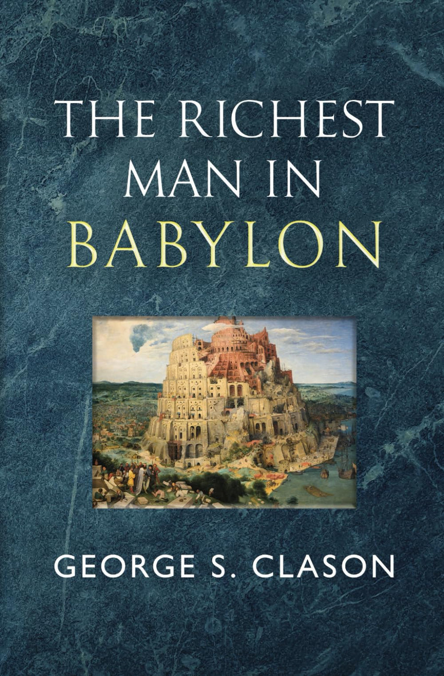 The Richest Man in Babylon - The Original 1926 Classic (Reader's Library Classics) -- George S. Clason, Paperback