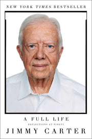 A Full Life: Reflections at Ninety by Carter, Jimmy