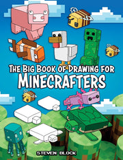 The Big Book of Drawing for Minecrafters: How to Draw 75 Minecraft Mobs by Block, Steven