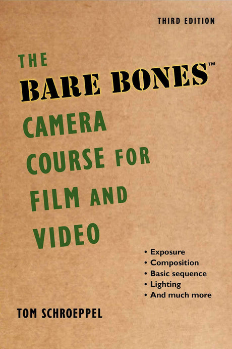 The Bare Bones Camera Course for Film and Video -- Tom Schroeppel, Paperback