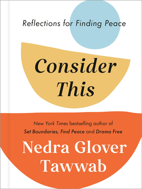 Consider This: Reflections for Finding Peace -- Nedra Glover Tawwab, Hardcover