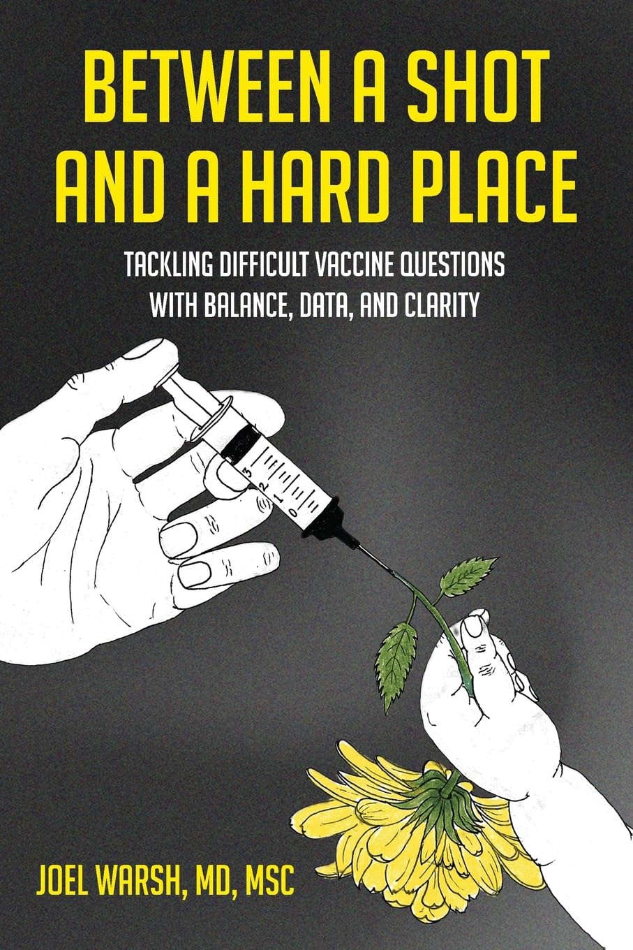Between a Shot and a Hard Place by Warsh, Joel