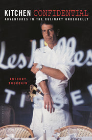 Kitchen Confidential: Adventures in the Culinary Underbelly by Bourdain, Anthony
