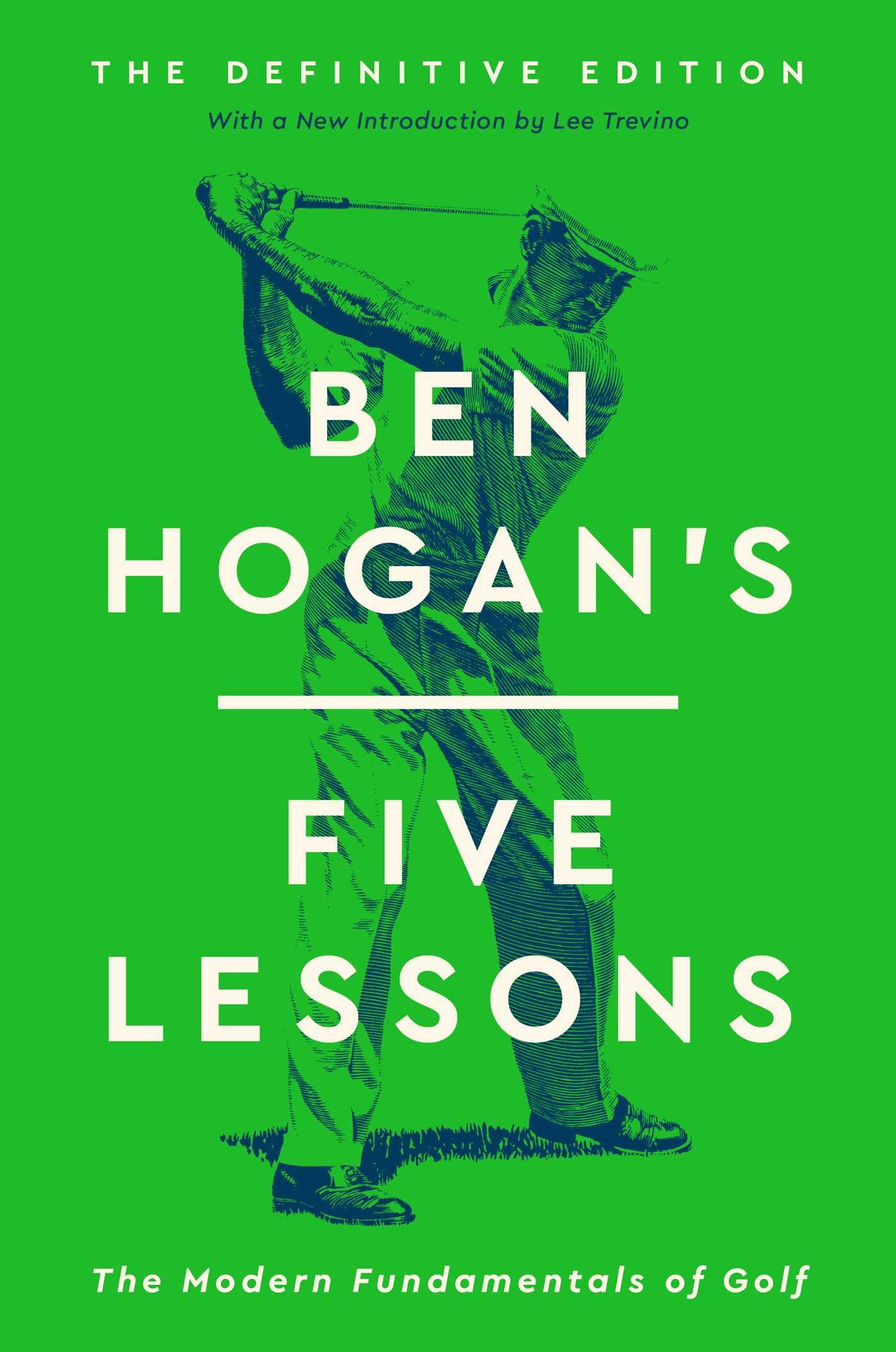 Ben Hogan's Five Lessons: The Modern Fundamentals of Golf by Hogan, Ben