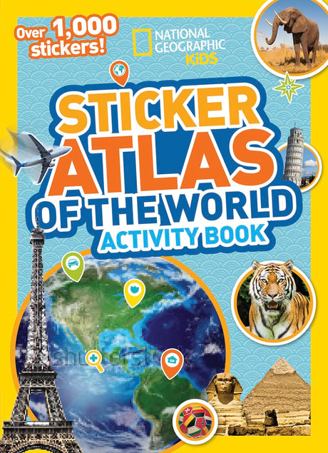 National Geographic Kids World Atlas Sticker Activity Book: Over 200 Stickers and 8 Large Maps! -- National Geographic Kids, Paperback