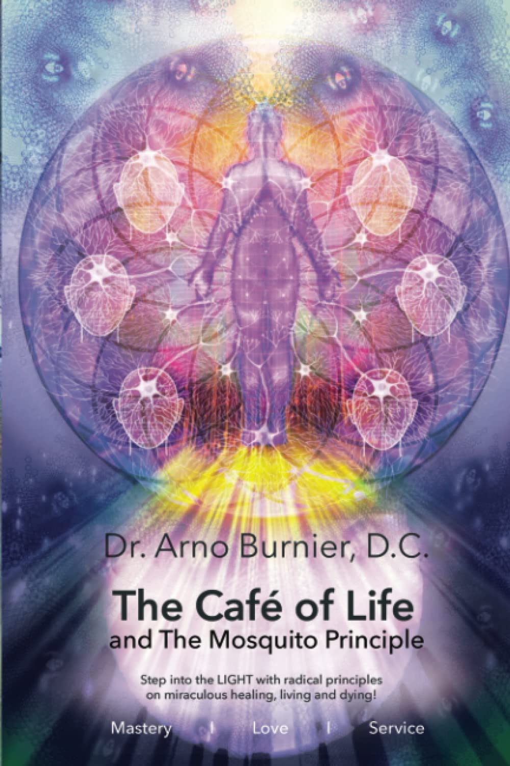The Cafe of Life and The Mosquito Principle by Burnier D. C., Arno