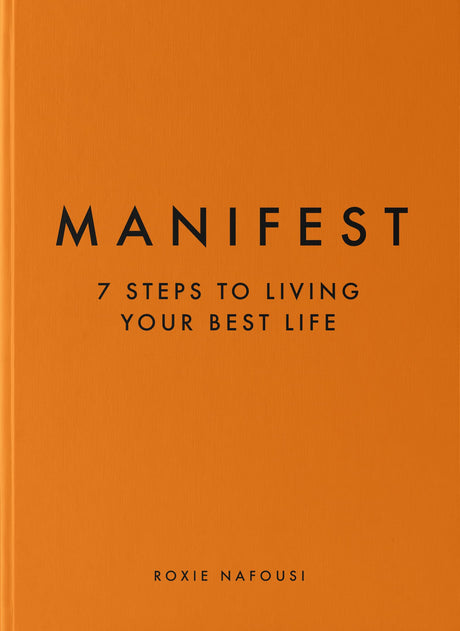 Manifest: 7 Steps to Living Your Best Life -- Roxie Nafousi, Hardcover