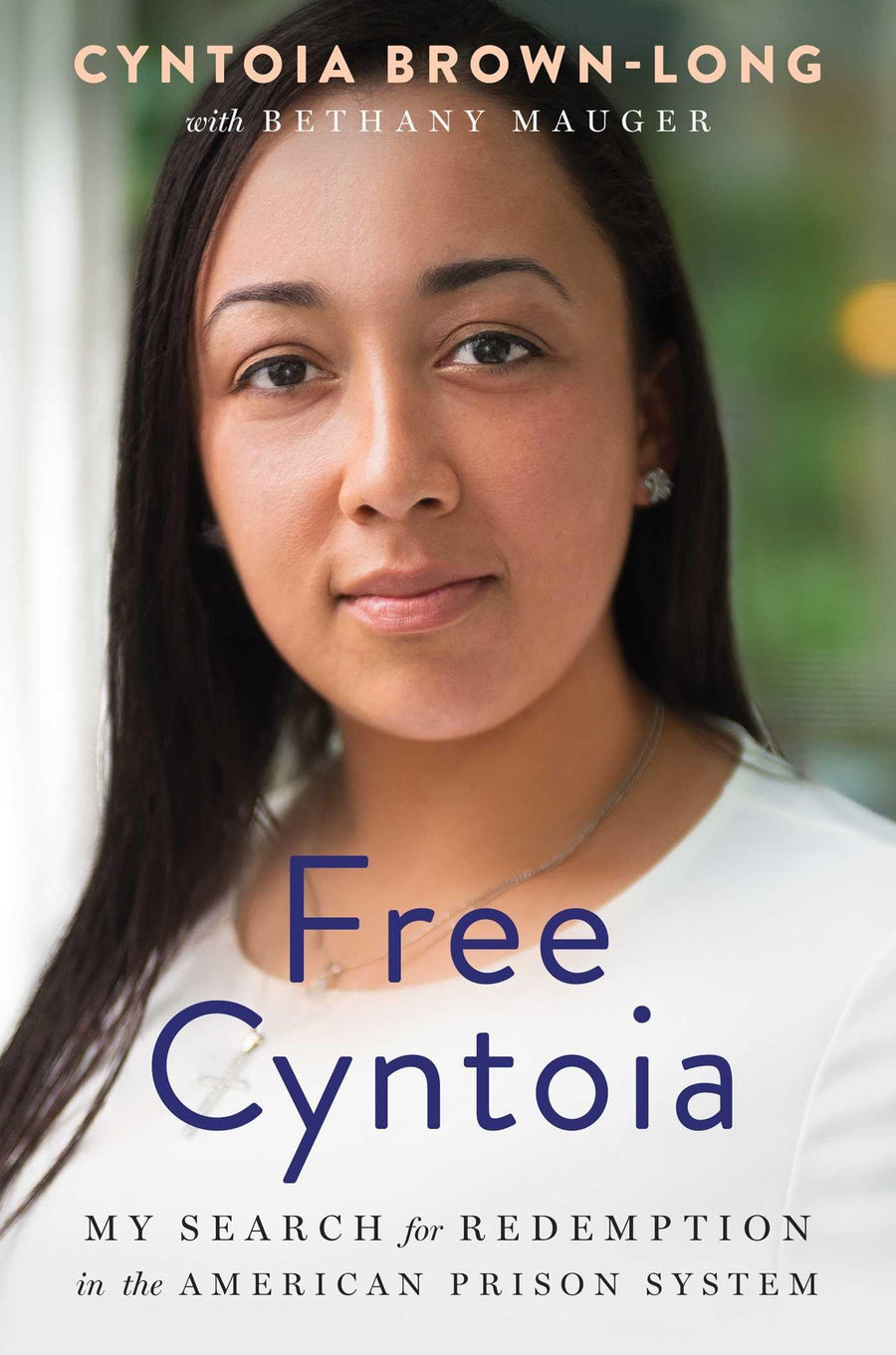 Used - Good | Free Cyntoia: My Search for Redemption in the American Prison System (A Memoir of Redemption) -- Cyntoia Brown-Long, Hardcover