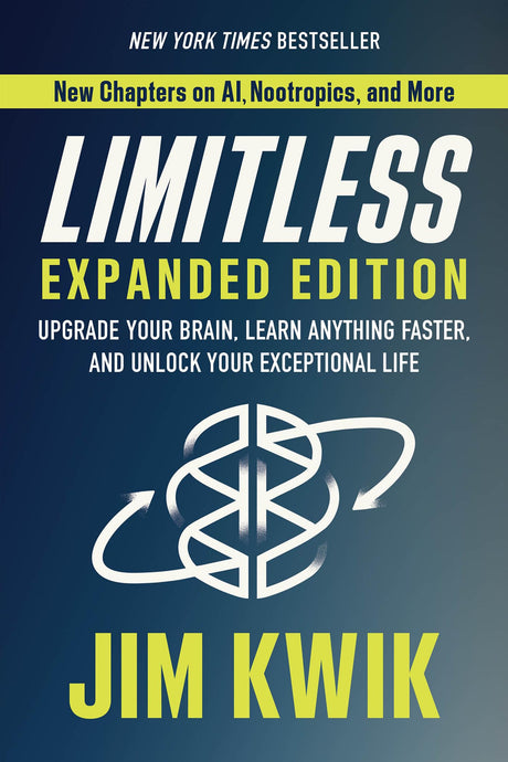 Limitless Expanded Edition: Upgrade Your Brain, Learn Anything Faster, and Unlock Your Exceptional Life -- Jim Kwik, Hardcover