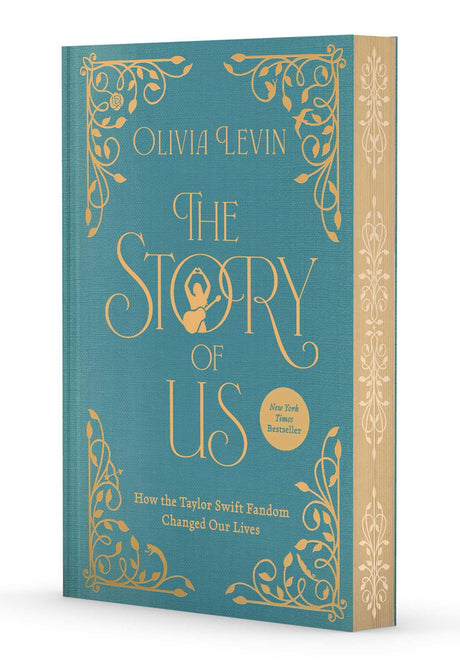 The Story of Us: How the Taylor Swift Fandom Changed Our Lives -- Olivia Levin, Hardcover
