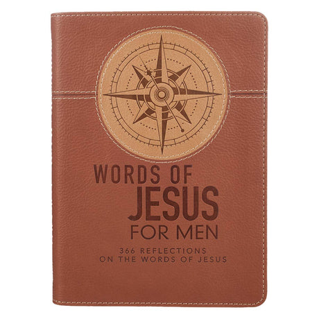 Words of Jesus for Men Daily Devotional 366 Reflections on the Words of Jesus Brown Faux Leather Flexcover -- Christian Art Gifts, Hardcover