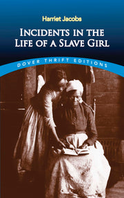 Incidents in the Life of a Slave Girl by Jacobs, Harriet