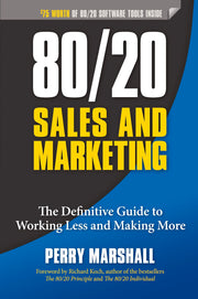 80/20 Sales and Marketing: The Definitive Guide to Working Less and Making More by Marshall, Perry