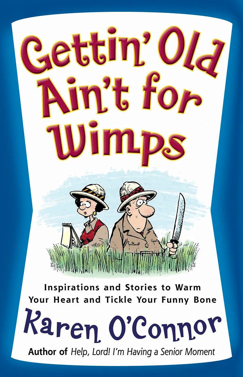 Used - Very Good | Gettin' Old Ain't for Wimps -- Karen O'Connor, Paperback