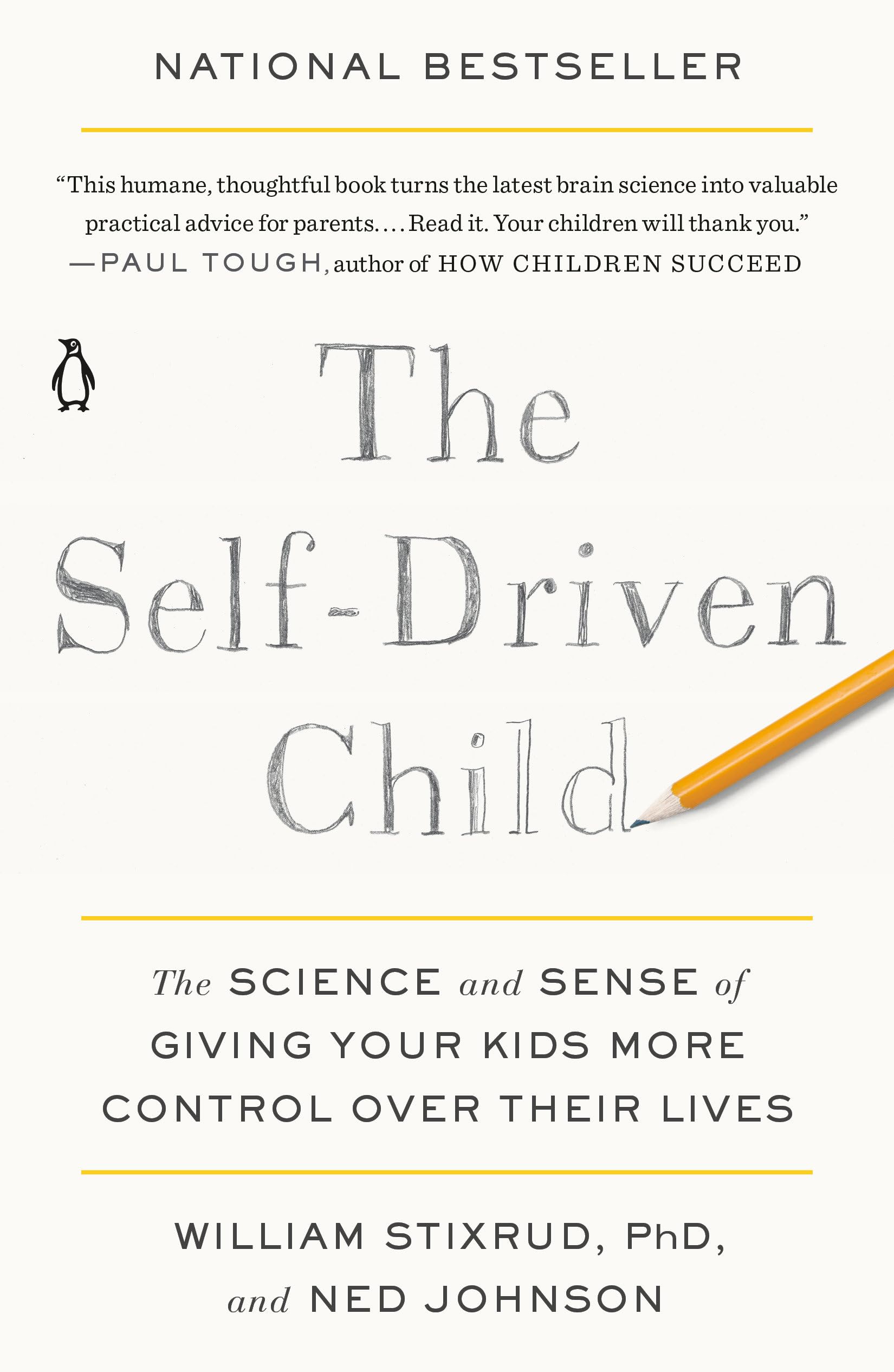 The Self-Driven Child: The Science and Sense of Giving Your Kids More Control Over Their Lives by Stixrud, William