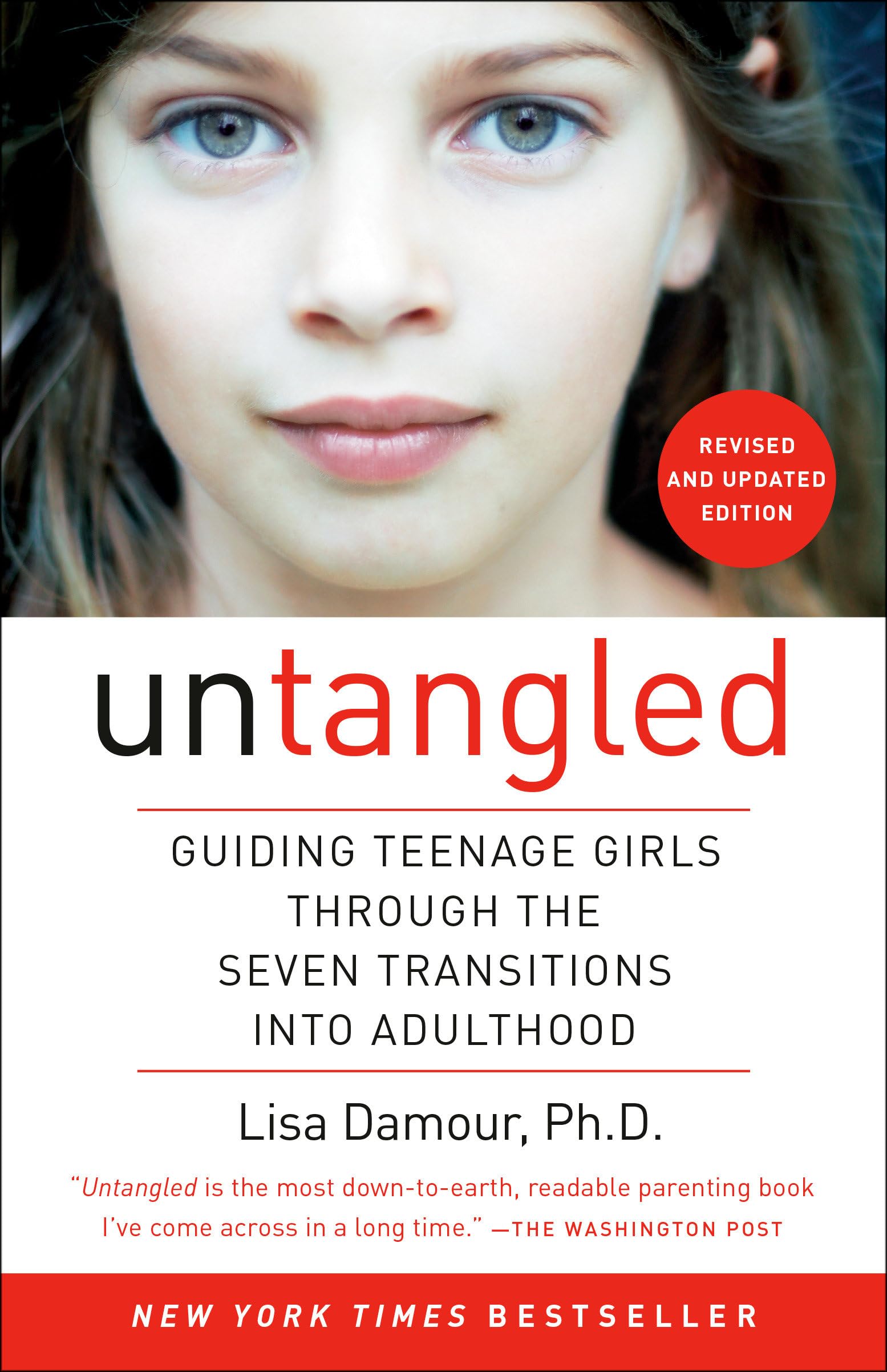Untangled: Guiding Teenage Girls Through the Seven Transitions Into Adulthood by Damour, Lisa