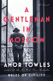 A Gentleman in Moscow by Towles, Amor