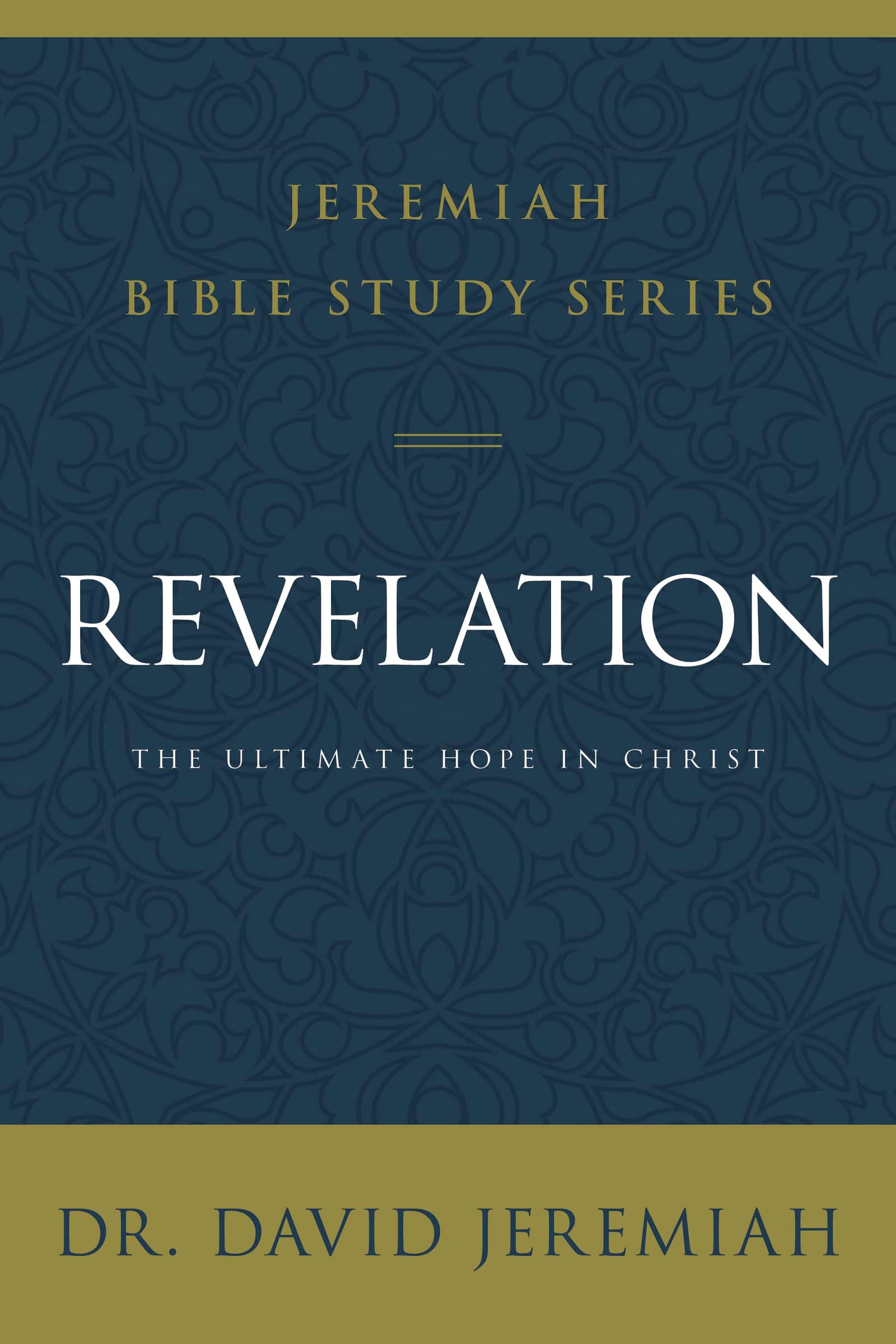 Revelation: The Ultimate Hope in Christ by Jeremiah, David