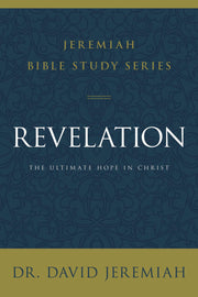Revelation: The Ultimate Hope in Christ by Jeremiah, David