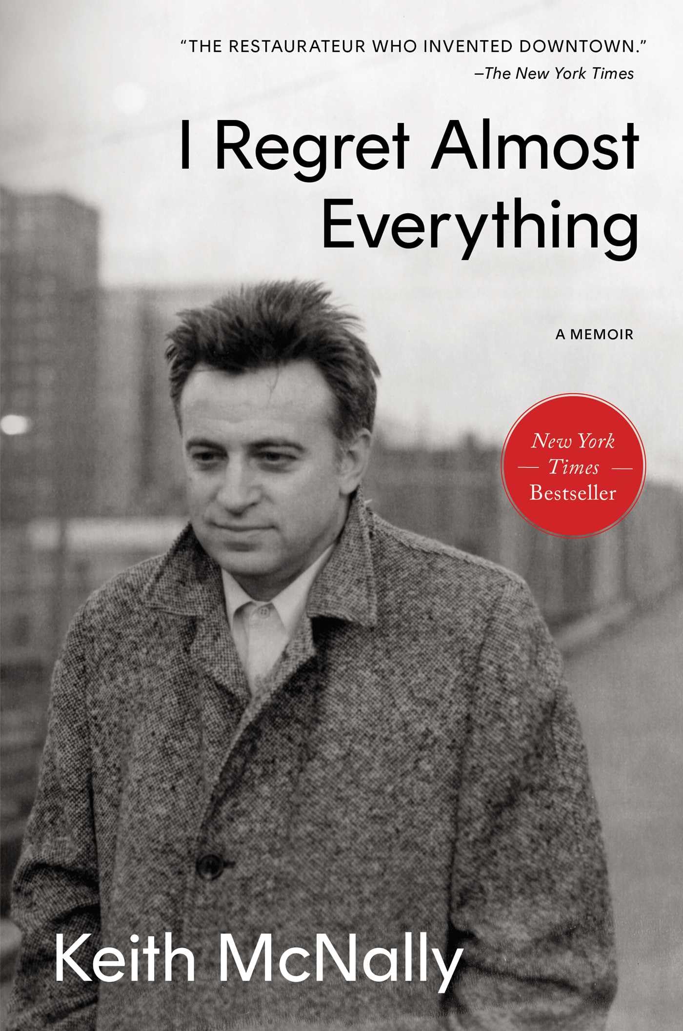 I Regret Almost Everything: A Memoir by McNally, Keith