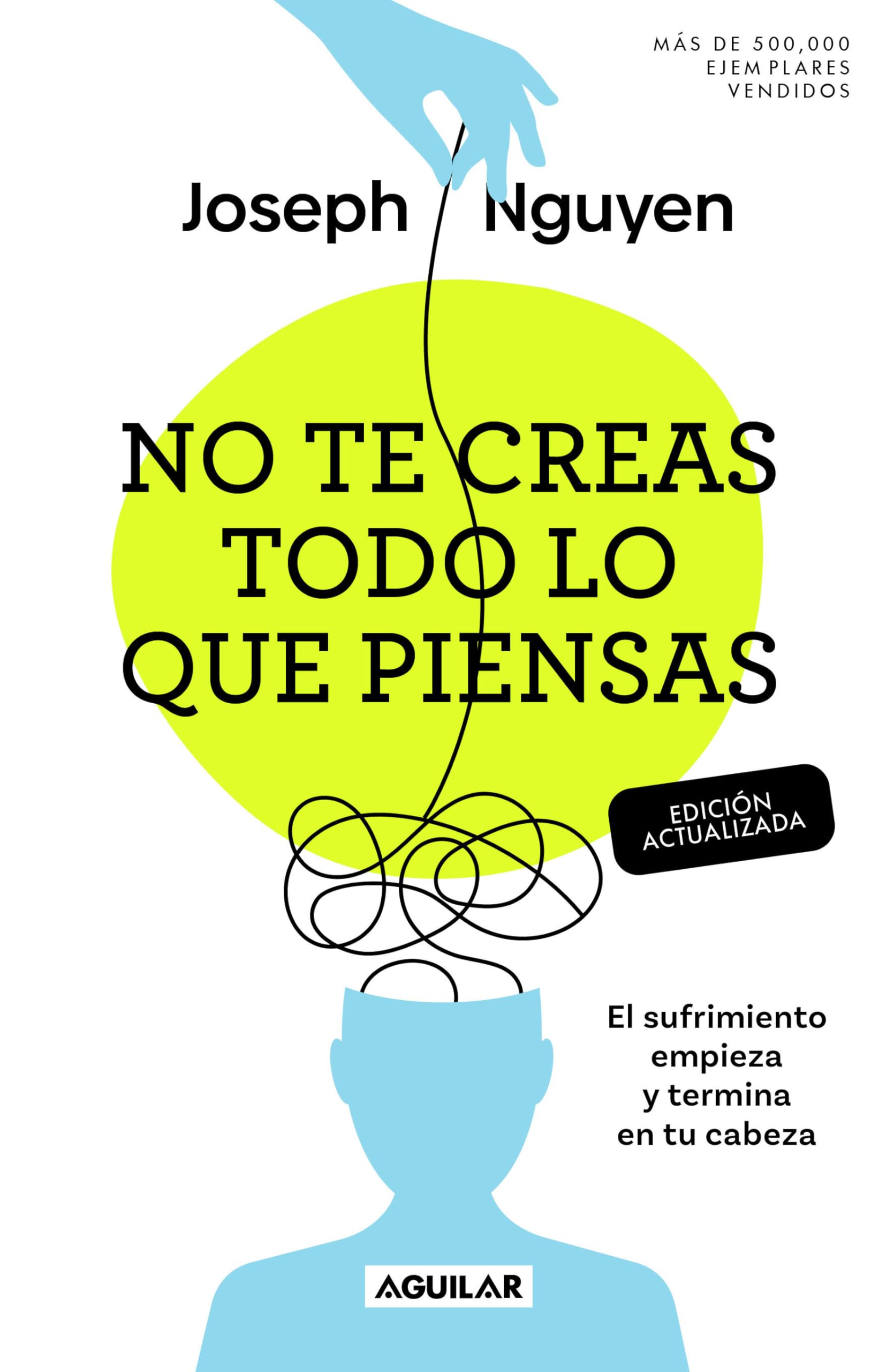 No Te Creas Todo Lo Que Piensas (Edici?n Actualizada) / Don't Believe Everything You Think (Expanded Edition) by Nguyen, Joseph