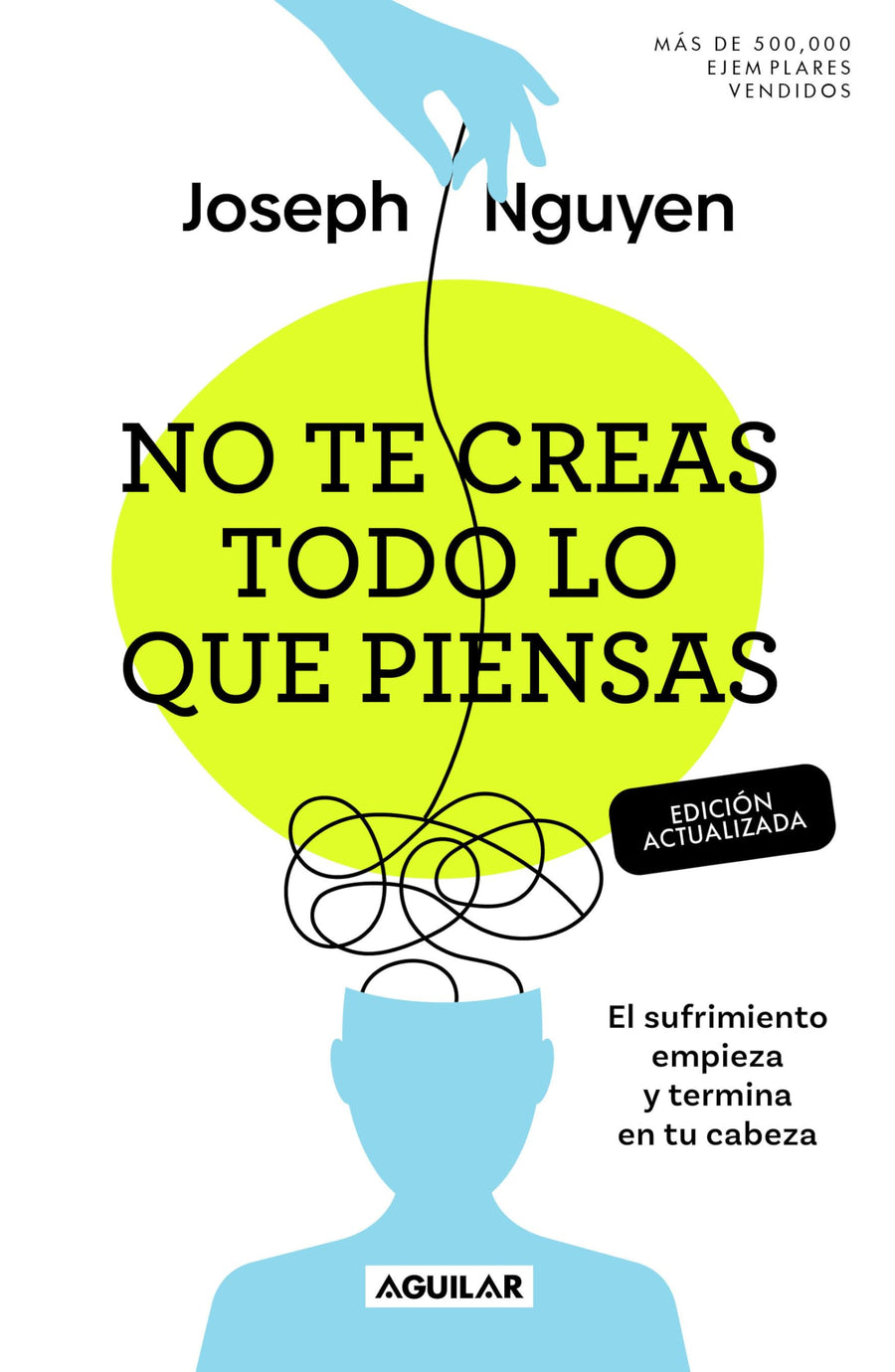 No Te Creas Todo Lo Que Piensas (Edición Actualizada) / Don't Believe Everything You Think (Expanded Edition) -- Joseph Nguyen, Paperback