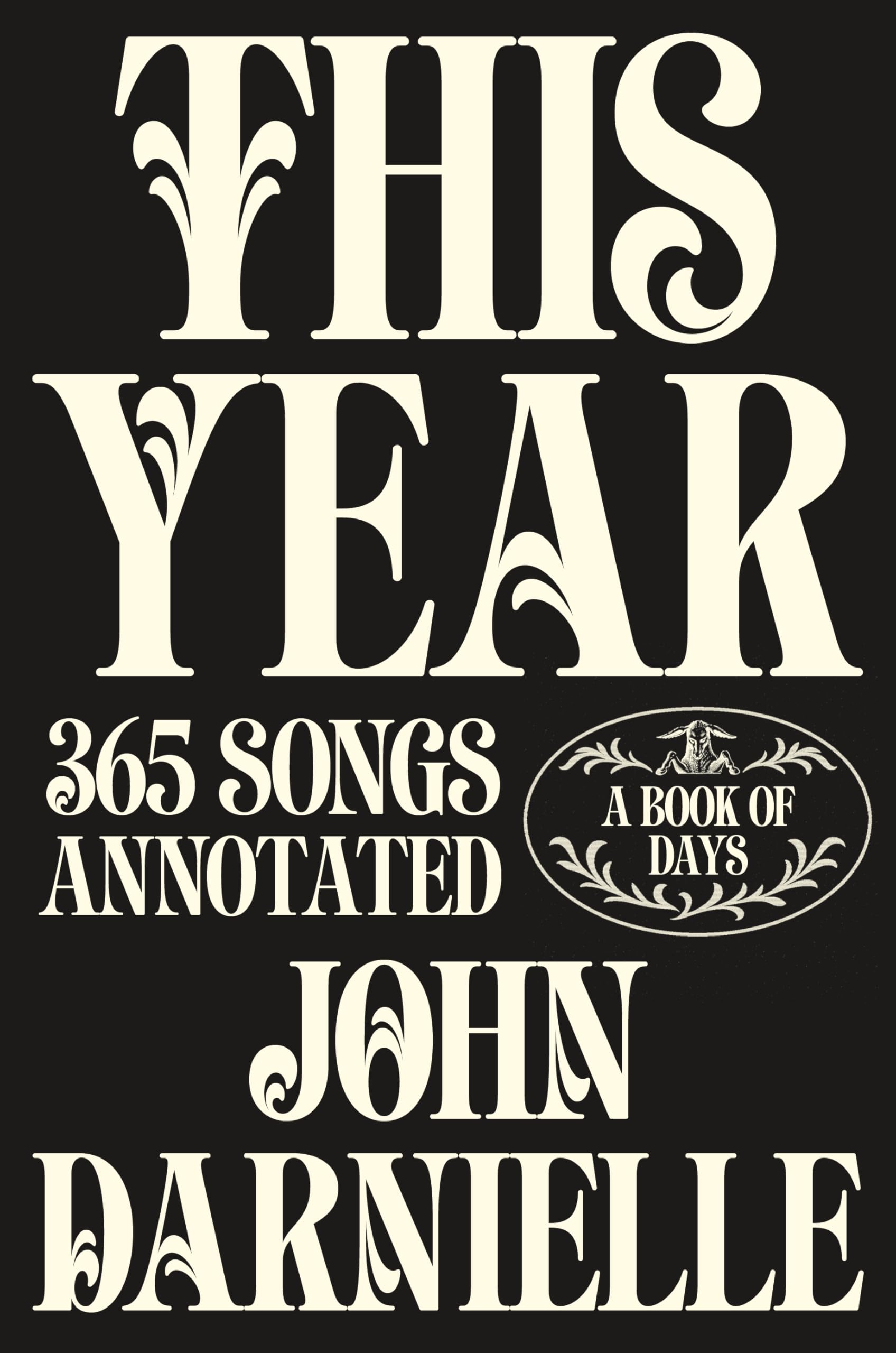 This Year: 365 Songs Annotated: A Book of Days by Darnielle, John