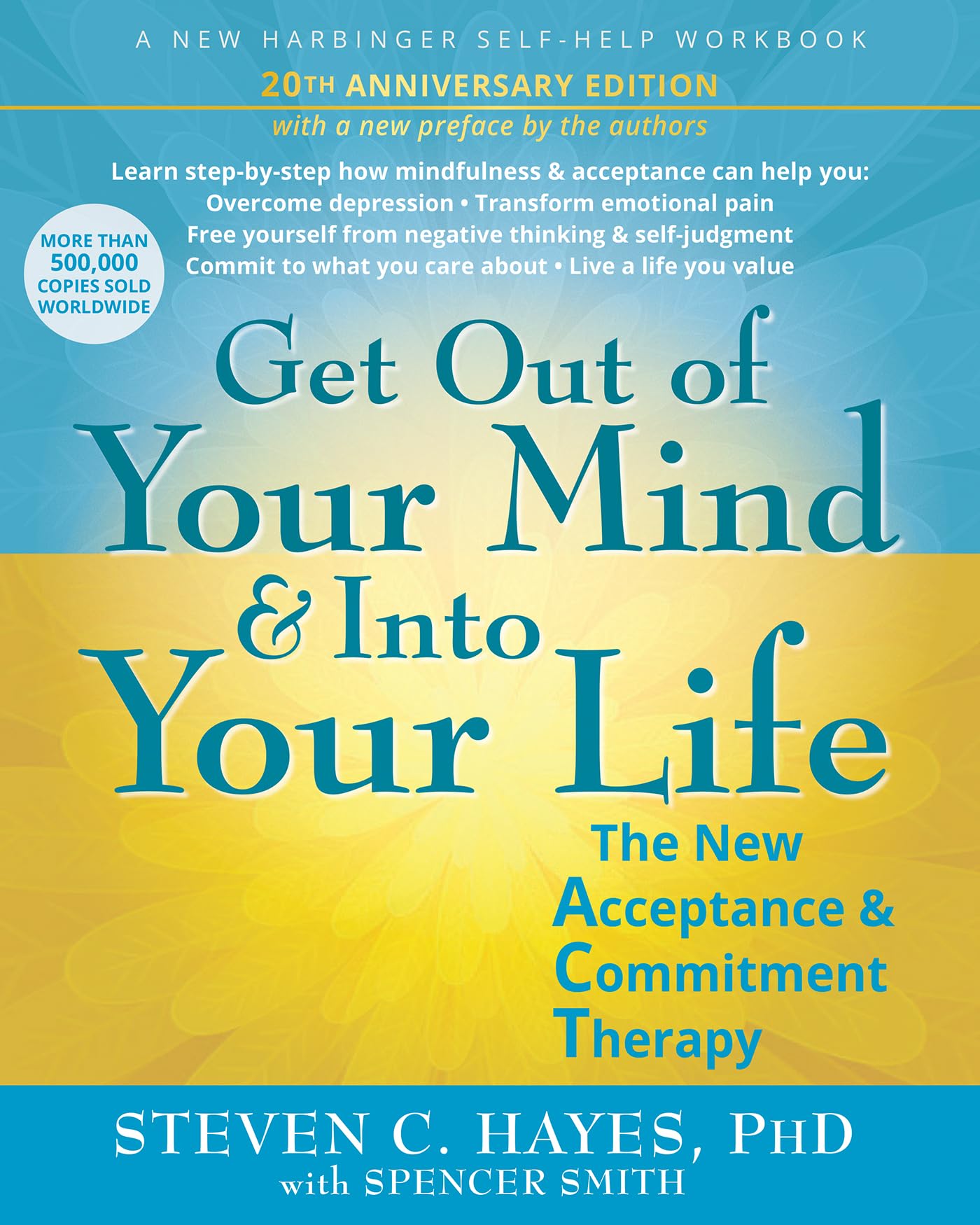 Get Out of Your Mind and Into Your Life: The New Acceptance and Commitment Therapy by Hayes, Steven C.