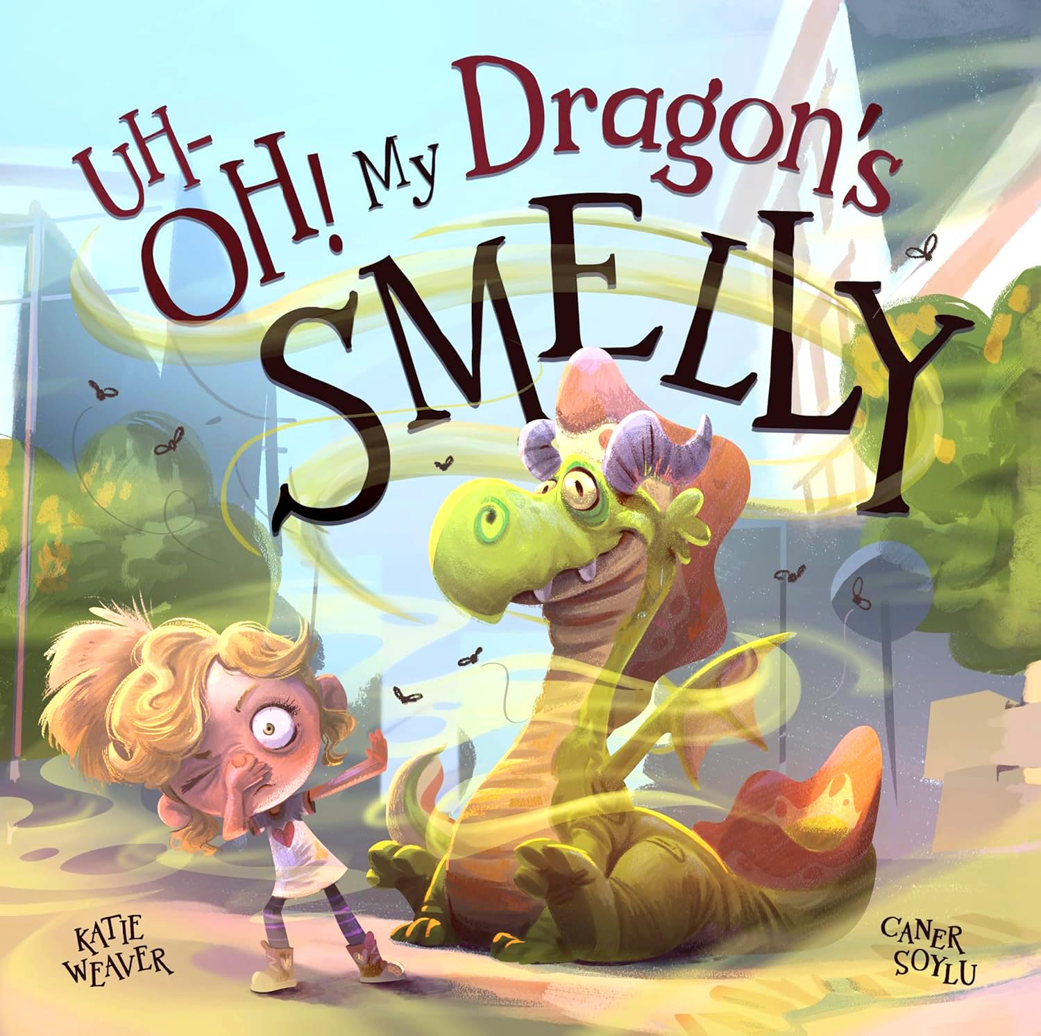 Uh-Oh! My Dragon's Smelly -- Katie Weaver