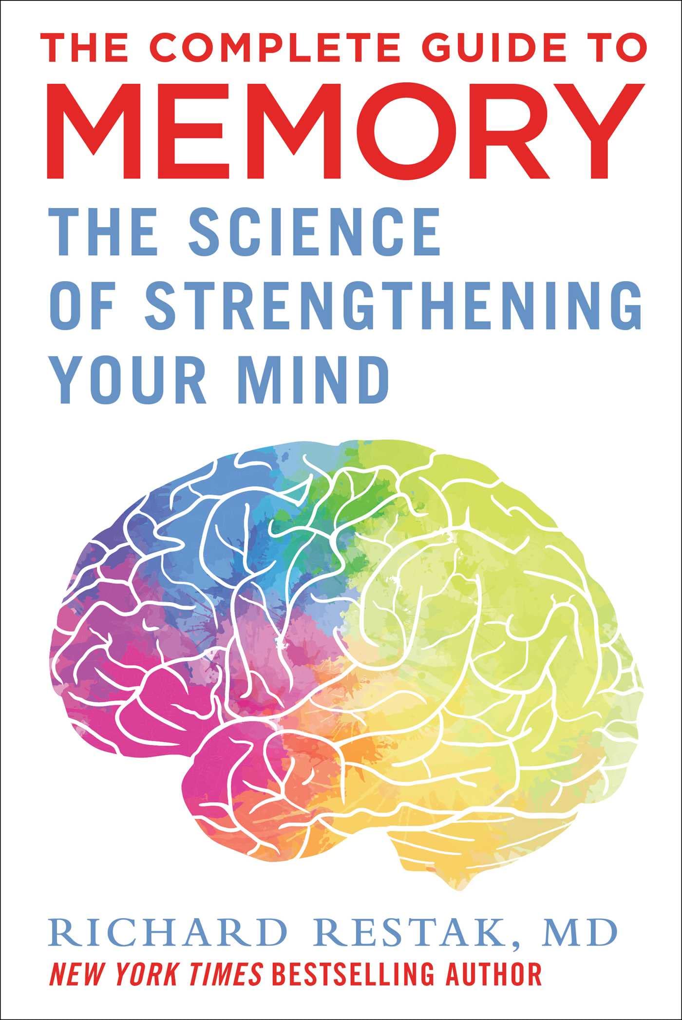 The Complete Guide to Memory: The Science of Strengthening Your Mind by Restak, Richard