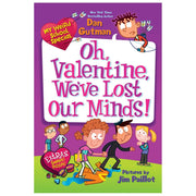 My Weird School Special: Oh, Valentine, We've Lost Our Minds! by Gutman, Dan