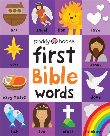 First 100 Bible Words: A Padded Book--Perfect for Little Hands to Hold -- Roger Priddy, Board Book