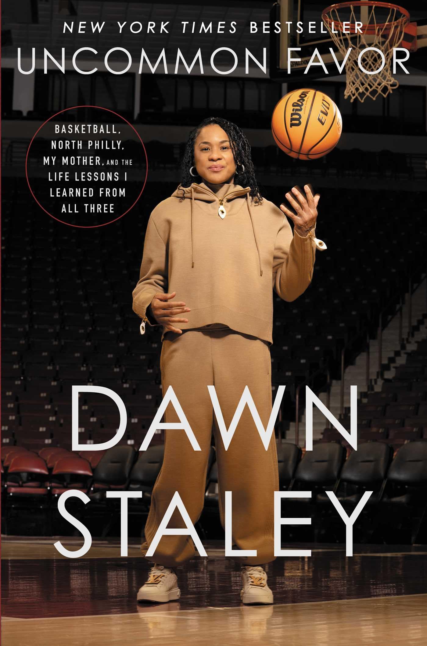Uncommon Favor: Basketball, North Philly, My Mother, and the Life Lessons I Learned from All Three -- Dawn Staley