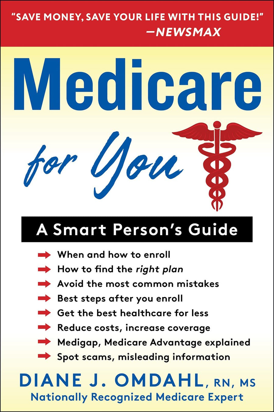 Medicare for You: A Smart Person's Guide -- Diane J. Omdahl, Paperback