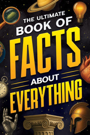 The Ultimate Book of Facts About Everything -- Jack Haynes