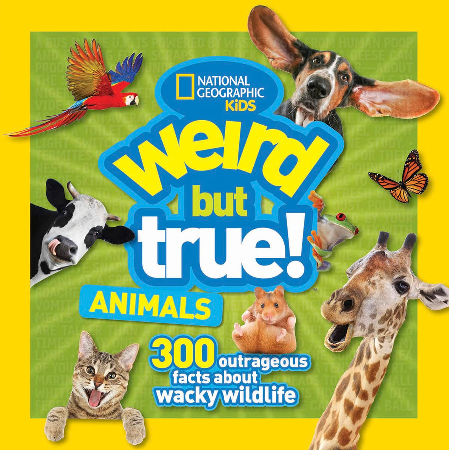 Weird But True! Animals: 300 Outrageous Facts about Wacky Wildlife -- National Geographic Kids, Paperback