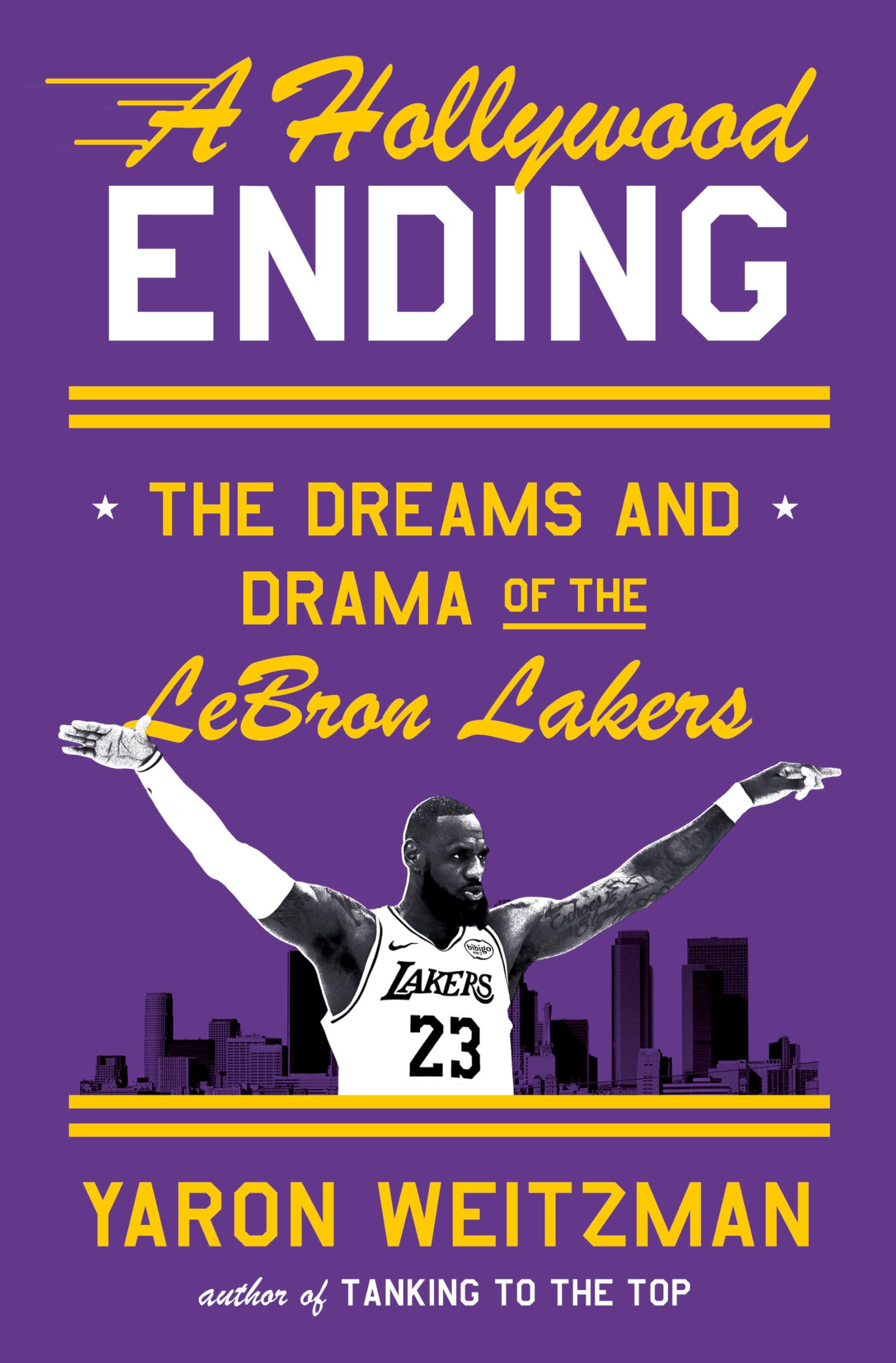 A Hollywood Ending: The Dreams and Drama of the Lebron Lakers by Weitzman, Yaron