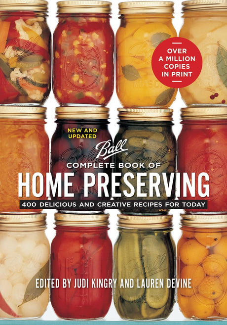 Complete Book of Home Preserving: 400 Delicious and Creative Recipes for Today -- Judi Kingry, Paperback
