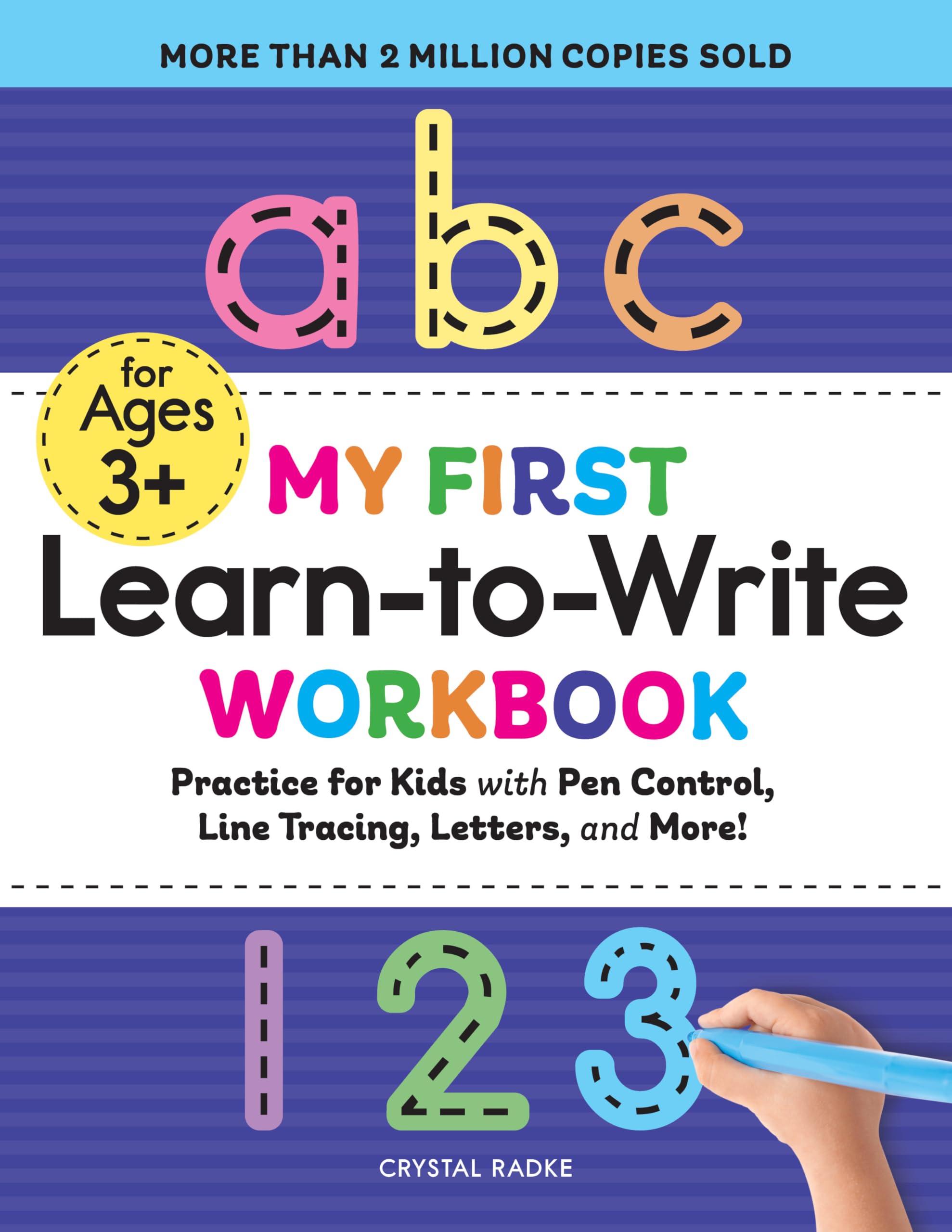 My First Learn-To-Write Workbook: Practice for Kids with Pen Control, Line Tracing, Letters, and More! by Radke, Crystal